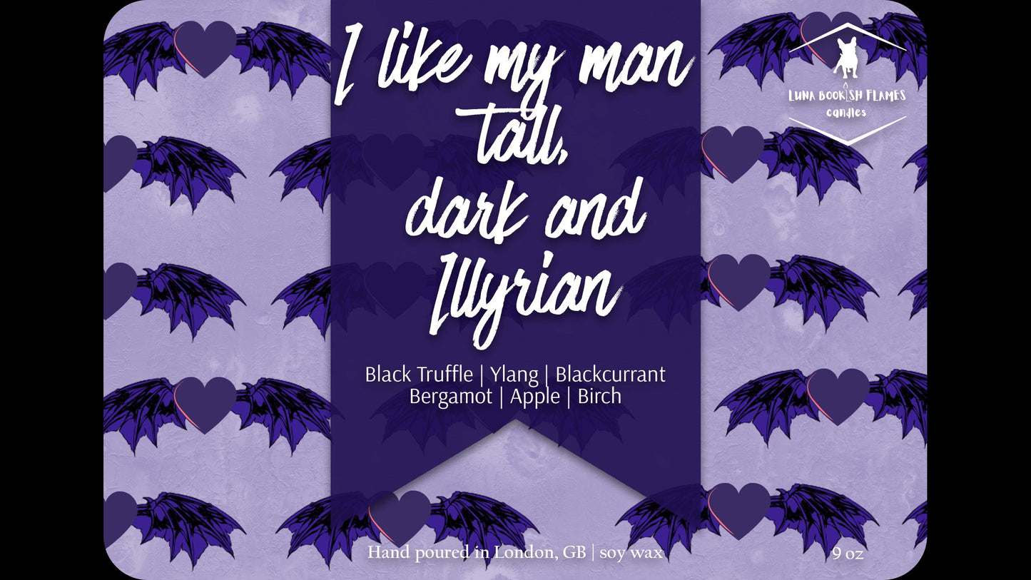 I like my man tall, dark and Illyrian