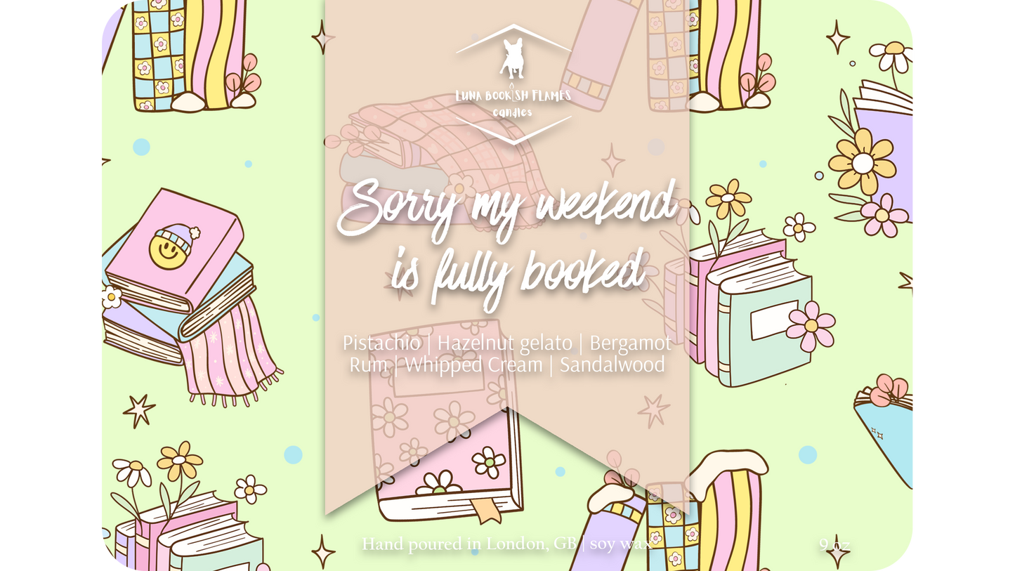 Sorry My Weekend is Fully Booked