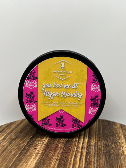 You Had me at Trigger Warning