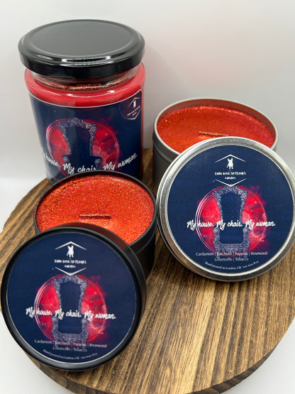 My house. My chair. My woman.