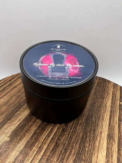 My house. My chair. My woman.