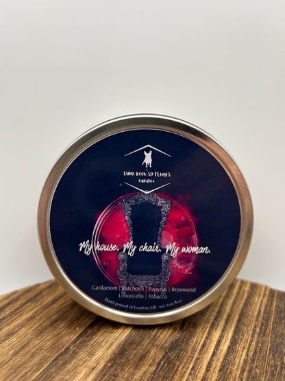 My house. My chair. My woman.