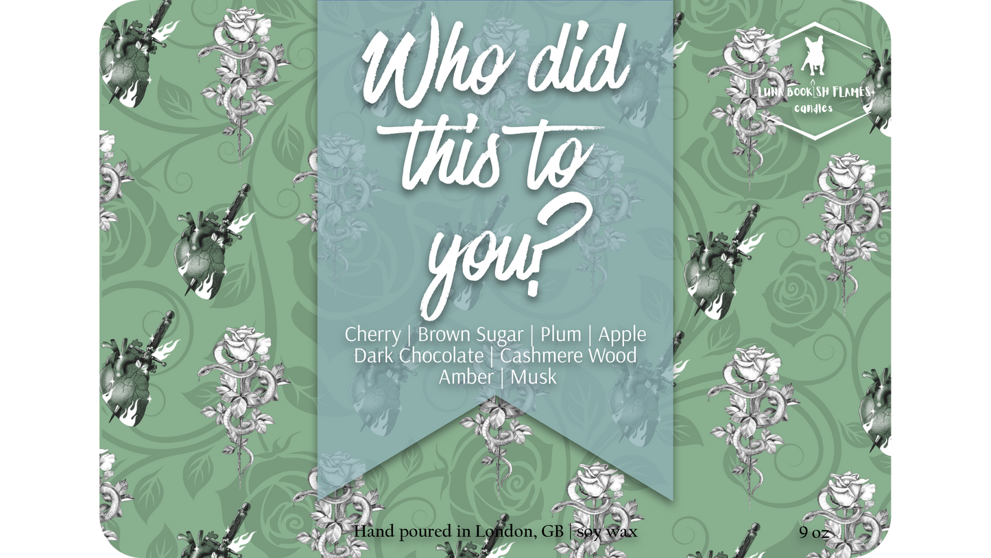 Who Did This To You?