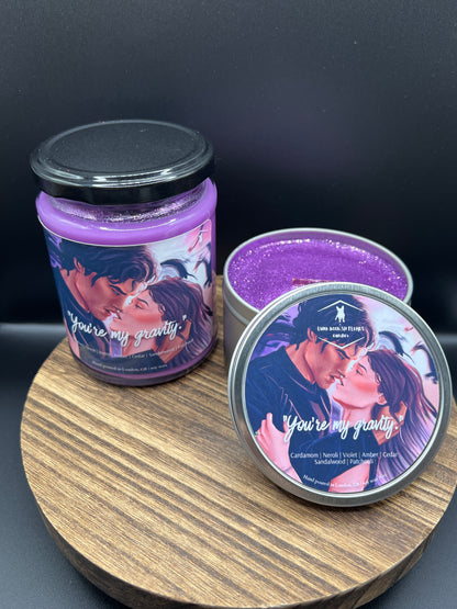 You’re my Gravity.