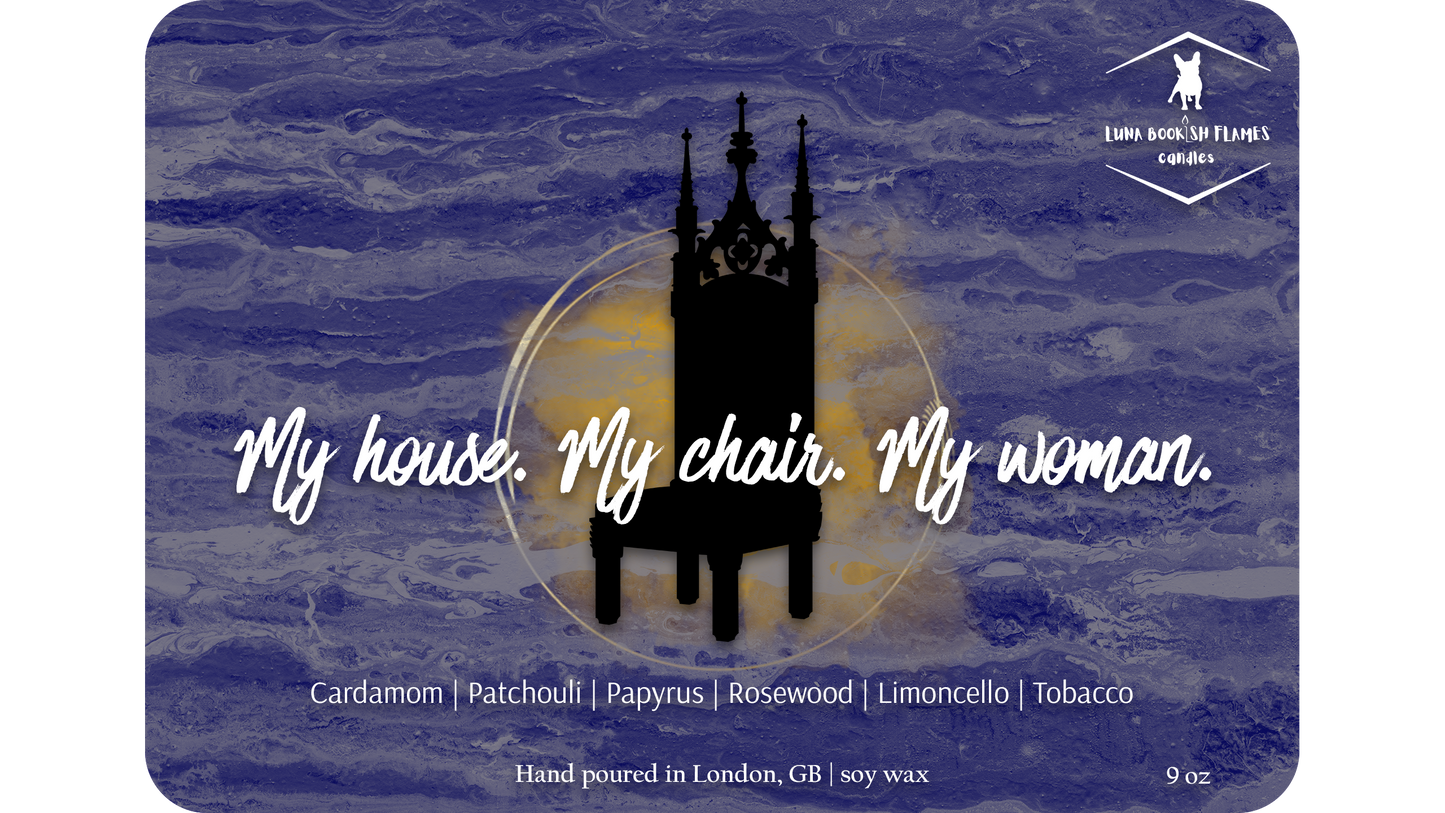 My house. My chair. My woman.