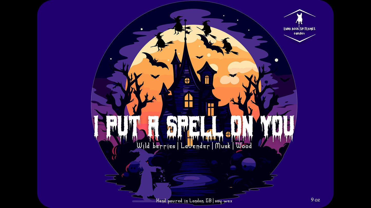 I Put A Spell On You | Halloween Candles | Spooky Season | Halloween Decoration | Bookish Candles | Vegan Fragrance Oil - 100 % Soy Wax