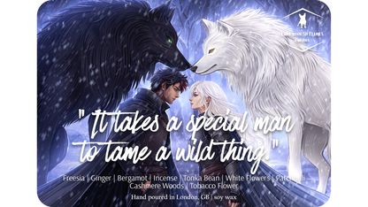 "It takes a special man to tame a wild thing."