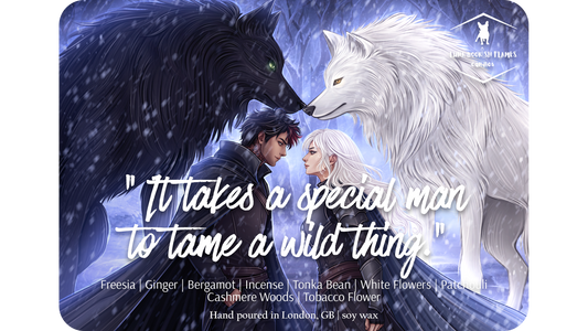 "It takes a special man to tame a wild thing."